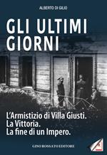 Gli ultimi giorni. L'armistizio di Villa Giusti. La vittoria. La fine di un impero