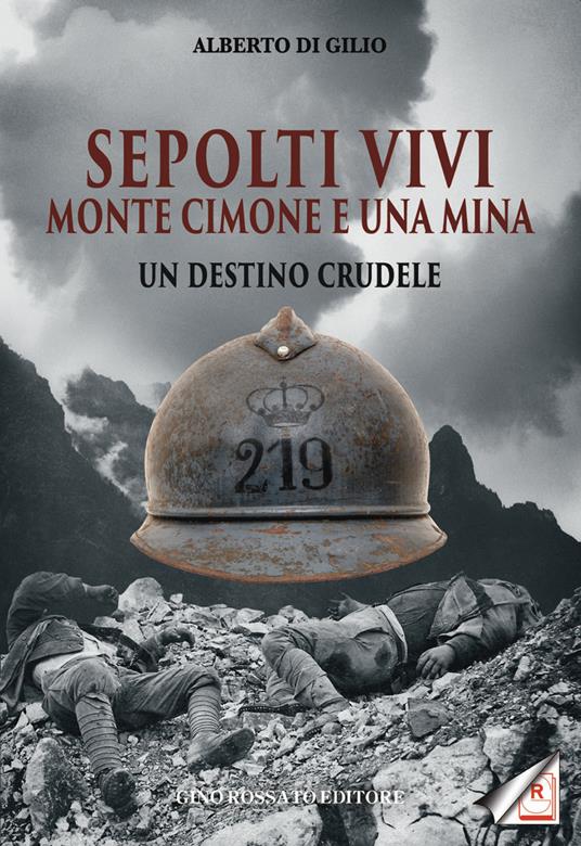 Sepolti vivi. Monte Cimone e una mina. Un destino crudele - Alberto Di Gilio - copertina