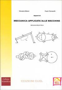 Appunti di meccanica applicata alle macchine - Giovanni Mimmi,Paolo Pennacchi - copertina