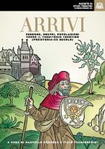 Arrivi: persone, gruppi, popolazioni verso il territorio trentino (preistoria - XX secolo)