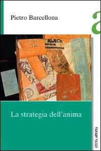 La strategia dell'anima - Pietro Barcellona - copertina