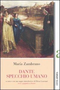 Dante specchio umano. Testo spagnolo a fronte - María Zambrano - copertina