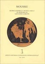 Mousike. Metrica ritmica e musica greca in memoria di Giovanni Comotti