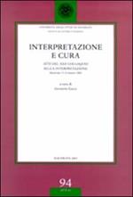 Interpretazione e cura. Atti del 22° Colloquio sulla interpretazione (Macerata, 11-12 marzo 2002)