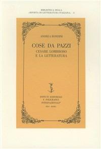 Cose da pazzi. Cesare Lombroso e la letteratura - Andrea Rondini - copertina