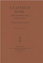 La lingua d'oïl. Profilo di grammatica storica del francese antico