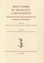 Solo tombe di «musicisti» a Metaponto? Studio dei resti ossei e degli strumenti musicali contenuti nei corredi funerari