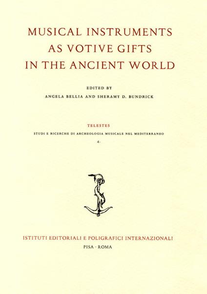 Musical instruments as votive gifts in the ancient world. Atti del Convegno dell'Archaeomusicology Interest Group (AMIG) (Boston, 4-7 gennaio 2018) - copertina