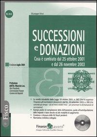 Successioni e donazioni. Cosa è cambiato dal 25 ottobre 2001 e dal 26 novembre 2003. Con CD-ROM - Giuseppe Vinci - copertina