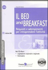 Il Bed and Breakfast. Requisiti e adempimenti per intraprendere l'attività. Con CD-ROM - Cinzia De Stefanis - copertina