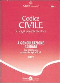 Codice civile e leggi complementari. A consultazione guidata con commento essenziale agli articoli - copertina