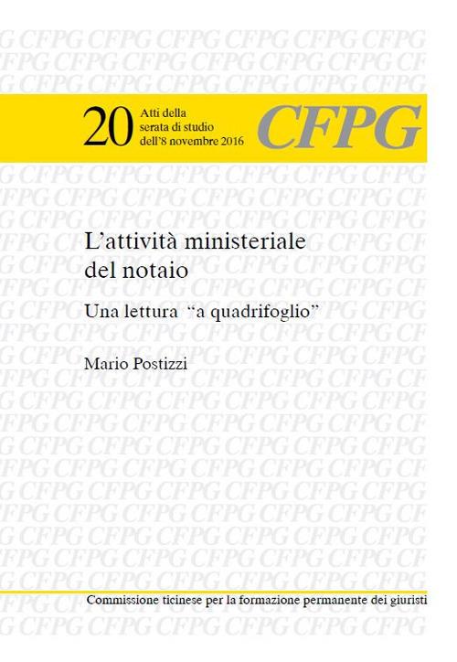 L' attività ministeriale del notaio. Una lettura «a quadrifoglio» - Mario Postizzi - copertina