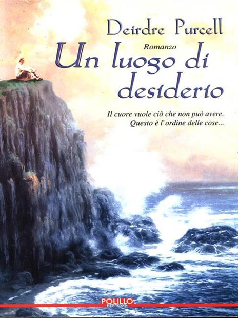 Un luogo di desiderio - Deirdre Purcell - 2