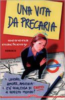 Una vita da precaria - Serena Mackesy - copertina