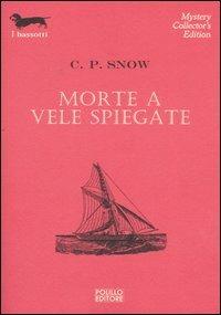 Morte a vele spiegate - Charles P. Snow - 3