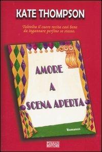 Amore a scena aperta - Kate Thompson - copertina