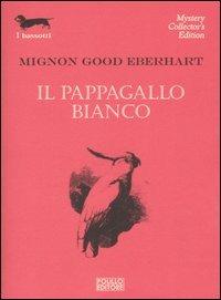 Il pappagallo bianco - Mignon G. Eberhart - 2