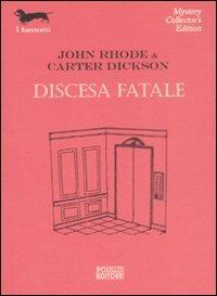 Discesa fatale - John Rhode,Carter Dickson - copertina