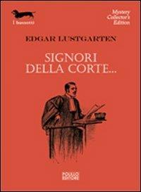 Signori della corte... - Edgar Lustgarten - copertina