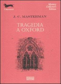 Tragedia a Oxford - J. C. Masterman - 2