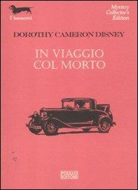 In viaggio col morto - Dorothy C. Disney - copertina