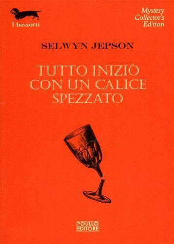 Tutto iniziò con un calice spezzato - Selwyn Jepson - 2