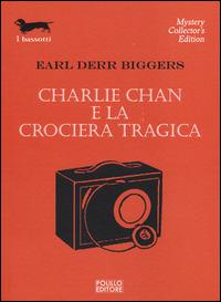Charlie Chan e la crociera tragica - Earl D. Biggers - copertina