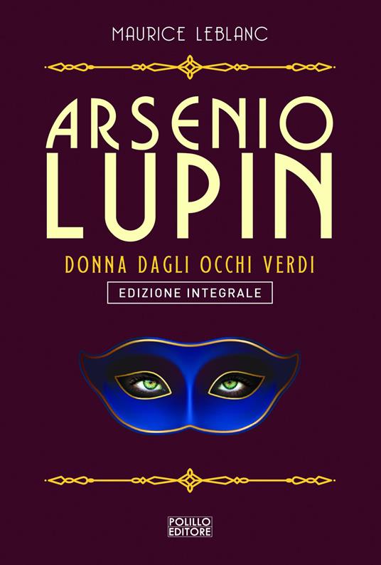 Arsenio Lupin. La signorina dagli occhi verdi. Ediz. integrale. Vol. 13 - Maurice Leblanc - copertina