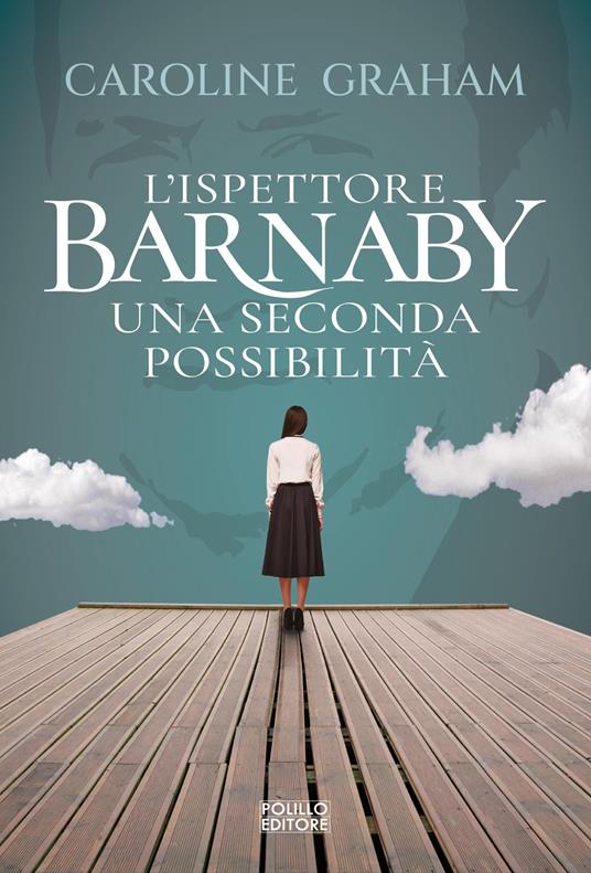 Barnaby. Una seconda possibilità. Vol. 6 - Caroline Graham - Libro -  Polillo - | IBS