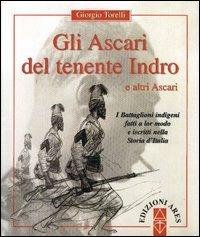 Gli ascari del tenente Indro e altri ascari - Giorgio Torelli - copertina