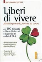 Liberi di vivere. Malati inguaribili, persone da curare