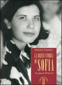 La breve storia di Sofia. Una ragazza dell'Opus Dei - Vittorio Varvaro - copertina