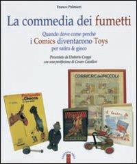 La commedia dei fumetti. Quando dove come perché i Comics diventarono Toys per satira & per gioco. Ediz. illustrata - Franco Palmieri - copertina