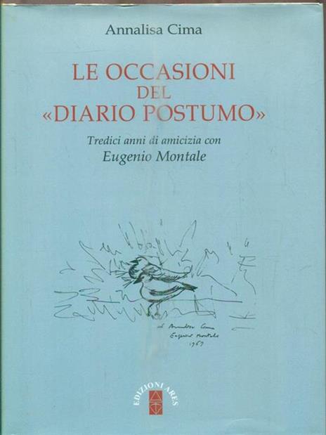 Le occasioni del «Diario postumo». Tredici anni di amicizia con Eugenio Montale - Annalisa Cima - 4