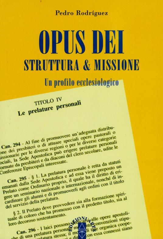 Opus Dei, struttura & missione. Un profilo ecclesiologico - Pedro Rodriguez - copertina