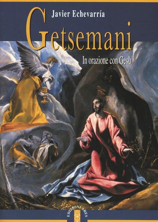 Getsemani. In orazione con Gesù - Javier Echevarria - ebook