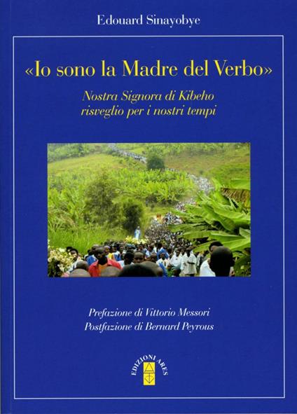 «Io sono la madre del verbo». Nostra signora di Kibeho, risveglio per i nostri tempi - Edouard Sinayobye - copertina