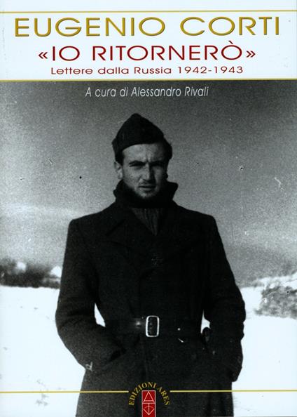 «Io ritornerò». Lettere dalla Russia 1942-1943 - Eugenio Corti - copertina