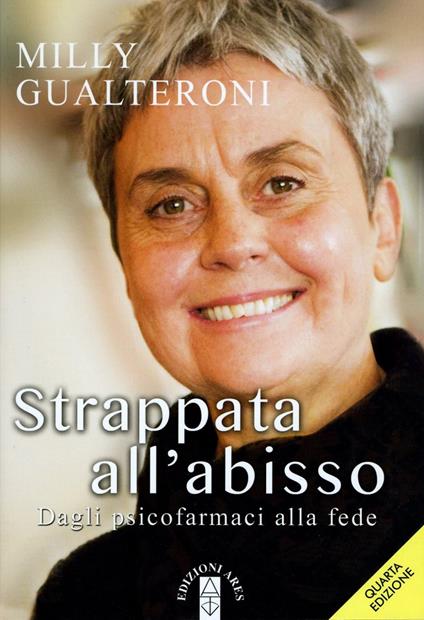 «Strappata all'abisso». Dagli psicofarmaci alla fede - Milly Gualteroni - copertina