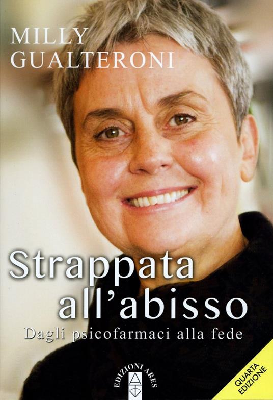 «Strappata all'abisso». Dagli psicofarmaci alla fede - Milly Gualteroni - copertina