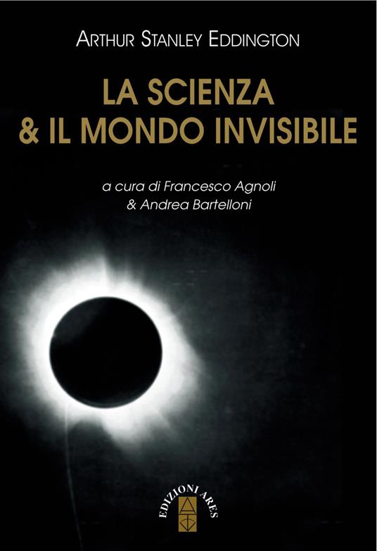 La scienza & il mondo invisibile - Arthur Stanley Eddington - copertina