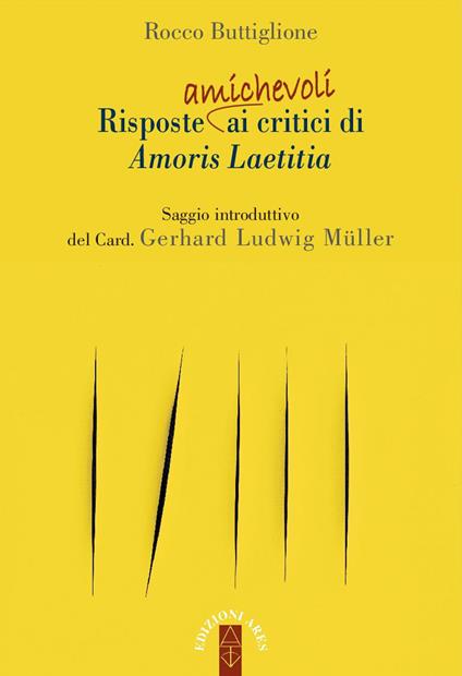 Risposte (amichevoli) ai critici di Amoris laetitia - Rocco Buttiglione - copertina