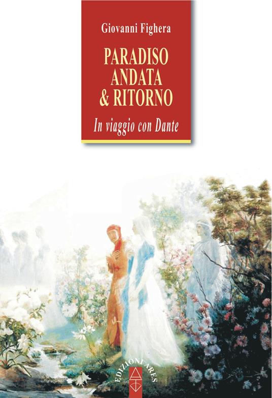 Paradiso. Andata & ritorno. In viaggio con Dante - Giovanni Fighera - ebook