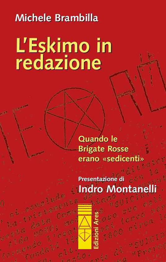 L' eskimo in redazione. Quando le Brigate Rosse erano «sedicenti» - Michele Brambilla - ebook