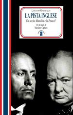 La pista inglese. Chi uccise Mussolini e la Petacci?