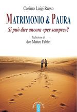 Matrimonio & paura. Si può ancora dire «per sempre»?