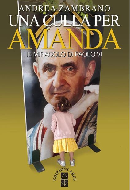 Una culla per Amanda. Il miracolo di Paolo VI - Andrea Zambrano - ebook