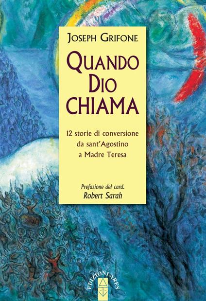 Quando Dio chiama. 12 storie di conversione da sant'Agostino a Madre Teresa - Joseph Grifone - copertina