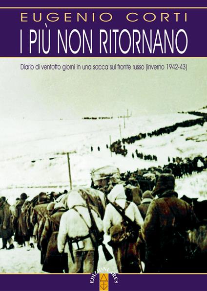 I più non ritornano. Diario di ventotto giorni in una sacca sul fronte russo (inverno 1942-43). Nuova ediz. - Eugenio Corti - copertina