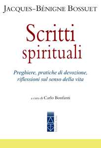 Image of Scritti spirituali. Preghiere, pratiche di devozione, riflessioni sul senso della vita